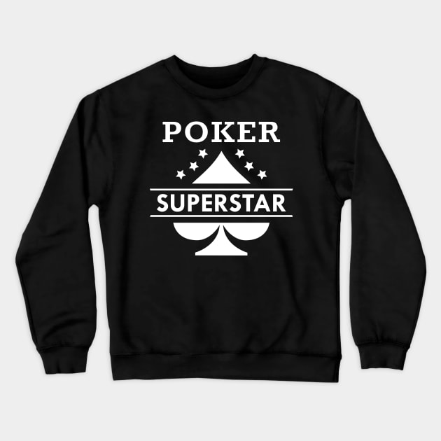 Poker Player - Poker Superstar Crewneck Sweatshirt by KC Happy Shop